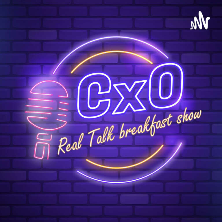 CxO – Real Talk